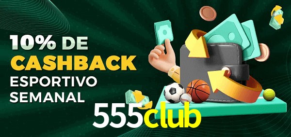 10% de bônus de cashback na 555club