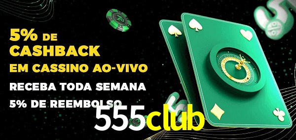 Promoções do cassino ao Vivo 555club