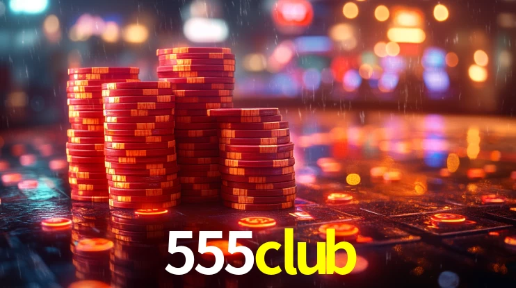 555club: Jogos de Caça-Níqueis-Altas Recompensas, Roleta-Velocidade, Blackjack-Desafios Máximos