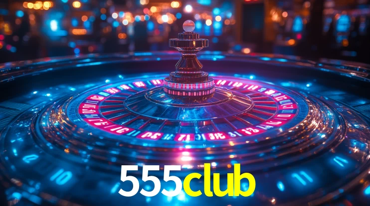 Explore as vantagens do 555club: serviço profissional e confiabilidade